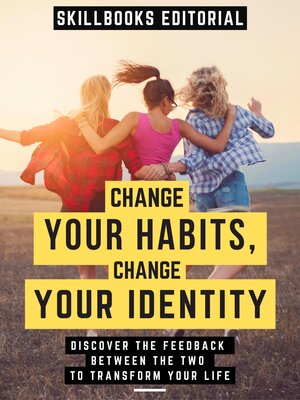 cover image of Change Your Habits, Change Your Identity